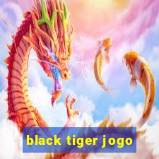 black tiger jogo